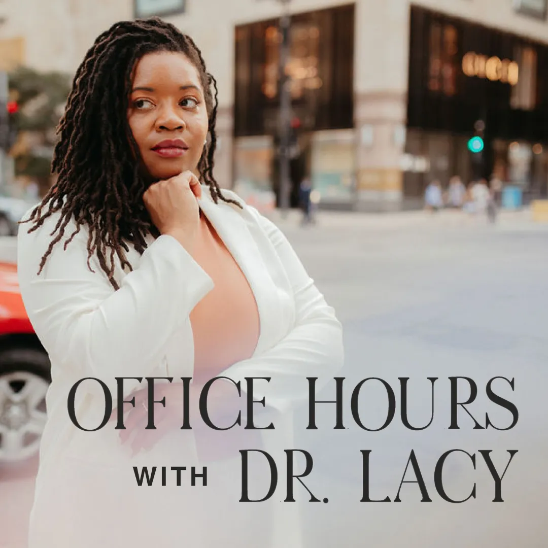 Office Hours with Dr. Lacy podcast cover art showing Dr. Marvette Lacy in a white blazer on a city street.